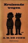 Jong, A.M. de - Kruisende wegen