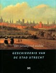 Bruin, R.E. de e.a. (red.) - ‘Een paradijs vol weelde’. Geschiedenis van de stad Utrecht Bruin, R.E. de e.a. (red.) - ‘Een paradijs vol weelde’. Geschiedenis van de stad Utrecht