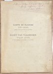  - Cartography, 1897, Flanders | Carte de Flandre de 1538, publiée à Gand par Pierre van der Beke / Kaart van Vlaanderen van 1538, te Gent uitgegeven door Pieter van der Beke. Gand/Gent, Imprimerie/Drukkerij V. van Doosselaere, 1897, 145 pp.