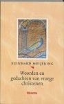 Jan Meijering - Woorden En Gedachten Van Vroege Christenen