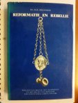 Bremmer Dr.R.H. - Reformatie en Rebellie