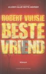 Vuijsje (Amsterdam, 12 oktober 1970), Robert - Beste vriend  - Iedereen kent Samuel Green, maar waar is hij ook alweer beroemd van? In een wereld die geobsedeerd is door roem wil hij maar één ding: gezien worden.