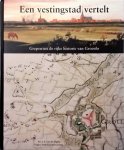 J.E. van der Pluijm - Een vestingstad vertelt : Grepen uit de rijke historie van Groenlo