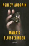 Ashley Audrain - Mama's fluisteringen Ashley Audrain - Mama's fluisteringen