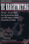 Lukacs, John - De Krachtmeting (Churchill vs Hitler)