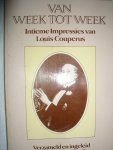 Vogel, Albert verzameld en ingeleid door - Van week tot week. Intieme impressies van Louis Couperus