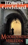 Robert Goddard - Moorddadig verleden - Robert Goddard