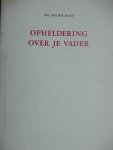 Smagt, Wil van der - Opheldering over je vader