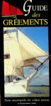 Collective - Guide de Greements Petite Encyclopedie des voileurs anciens