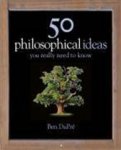 Ben Dupré 109320 - 50 Philosophy Ideas You Really Should Know