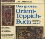 Lettenmair, J.G. - Das grosse Orient-Teppich-Buch. Eine Orient-Teppichkunde von A bis Z