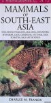Francis, Charles M. - A Photographic Guide to Mammals of South-East Asia
