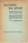 J.M.J. KORPERSHOEK - Alcohol en Sport -Een sporthygiënische studie ten dienste van de sportpractijk in haar verschillende vormen