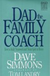 Simmons, Dave - Dad the Family Coach / How to build teamwork and team spirit at home