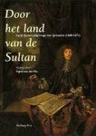 Ingrid van der Vlis - Door het land van de Sultan Carel Quina's pelgrimage naar Jeruzalem (1668-1671)