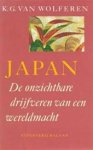 WOLFEREN, K. G. VAN - Japan, de onzichtbare drijfveren van een wereldmacht.