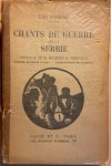 Shedrow, Adolphe. - Chants de Guerre de la Serbie (Servie/Servia), preface de M. Milenko R. Vesnitch, Payot en C, Paris, 1916, 254 pp.