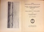 Wessels, A.M. - Ons Zeeuwsch Verleden. Schetsen, Legenden, Folklore, Historie, Plaats-en Persoonsbeschrijving, Kerkhistorie uit de Provincie Zeeland.