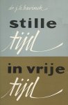 Dr. J.H. Bavinck - Bavinck, Dr. J.H.-Stille tijd in vrije tijd