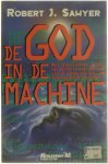 Robert J. Sawyer - de God in de machine