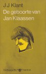 Klant, J.J. - De geboorte van Jan Klaassen. Roman