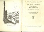 Valkema Blouw, J.P. Ir. Met vele tekeningen van Jaap Veenendaal. - In het diepst van de wildernis. Een boek van avontuur