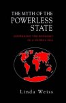 Linda Weiss - The Myth of the Powerless State