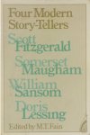M.T. Fain - Four Modern Story-Tellers Scott Fitzgerald, Somerset Maugham, William Sansom, Doris Lessing