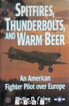 Philip D. Caine - Spitfires, Thunderbolts, and Warm Beer