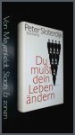 Sloterdijk, Peter - Du mußt dein Leben ändern Sloterdijk, Peter - Du mußt dein Leben ändern
