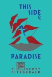F Scott Fitzgerald - This Side of Paradise: A Novel.