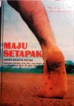 Pitut Soeharto & Zainoel Ihsan (eds.) - Maju Setapak