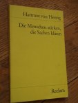 Hentig, Hartmut von - Die Menschen stärken, die Sachen klären - Ein Plädoyer für die Wiederherstellung der Aufklärung