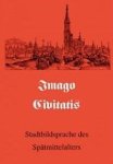 Kreuer, Werner - Imago Civitatis. Stadtbildsprache des Spätmittelalters. Essener Bearbeitung der authentischen Stadtansichten aus der Schedelschen Weltchronik von 1493