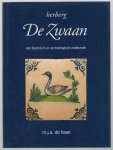 Haan, M.J.A. de - Herberg De Zwaan : een historisch en archeologisch onderzoek