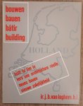 LOGHEM, J.B. VAN. - Bouwen, bauen, bâtir, building - Holland, een documentatie van de hoogtepunten van de moderne architektuur in Nederland van 1900 tot 1932.