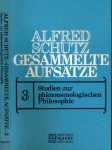 Schütz, Alfred - Gesammelte Aufsätze 3: Studien zur phänomenologischen Philosophie
