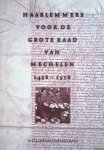 Smidt, J.Th. de & Tony Lindijer - Haarlemmers voor de Grote Raad van Mechelen 1458-1578