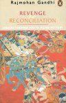 Rajmohan Gandhi - Revenge And Reconciliation Rajmohan Gandhi - Revenge And Reconciliation