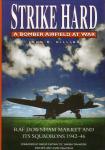 Hilling, John B. - Strike Hard, A Bomber Airfield at War, RAF Downham Market and its Squadrons 1942-46