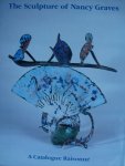 Carmean, E.A.jr. / Linda L.Cathcart.  /Robert Hughes.  / M.E.Shapiro - The Sculpture of Nancy Graves.   -  a catalogue Raisonné