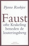 Pjeroo Roobjee - Faust, ofte Krakeling beneden de louteringsberg