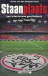 Van den Boogaard, Arthur (red.) - Staanplaats: Een alternatieve geschiedenis van Ajax 1997-2007