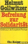 Gollwitzer, Helmut - Befreiung zur solidaritat. Einfuhrung in die evangelische theologie