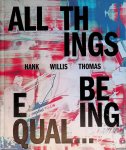 Jones, Kellie - and others - Hank Willis Thomas: All Things Being Equal