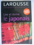 Gilhooly, helen en Rozenn Etienne - Larousse Lire et ecrire le Japonais