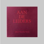 Weide, Albert van der (Meppel, 1949) - - Aan de leiders. SIGNED ARTIST'S BOOK.