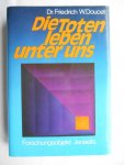 Doucet, Dr. Friedrich W. - Die Toten leben unter uns - Forschungsobjekt Jenseits Doucet, Dr. Friedrich W. - Die Toten leben unter uns - Forschungsobjekt Jenseits