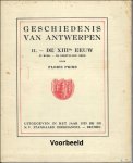 PRIMS, Floris; - GESCHIEDENIS VAN ANTWERPEN. II. - DE XIIIe EEUW ( VAN DE EERSTE OMWALLING TOT DE TWEEDE ). 1e BOEK : DE GEZAGVOERDERS. DE RECHTSORDE,