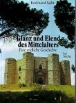 Seibt Ferdinand - Glanz und Elend des Mittelalters. Eine endliche Geschichte
